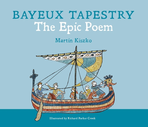 The Bayeux Tapestry The Epic Poem