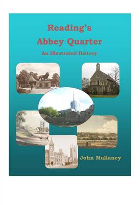 Reading's Abbey Quarter: An Illustrated History (Paperback) by John R. Mullaney