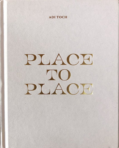 Place to Place by Adi Toch