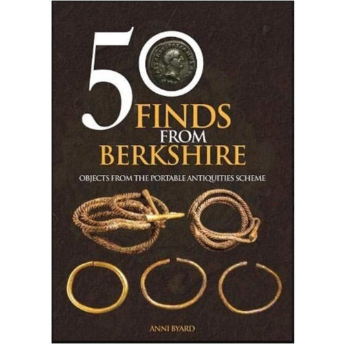 50 Finds From Berkshire by Anni Byard