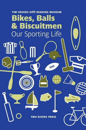 Bikes, Balls and Biscuitmen: Our Sporting Life