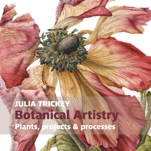 Botanical Artistry by Julia Trickey
