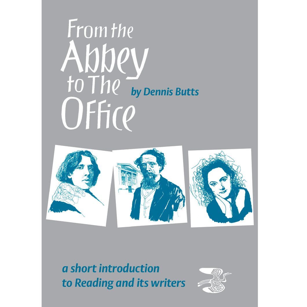 From the Abbey to the Office: A Short Introduction to Reading and its Writers by Dennis Butts