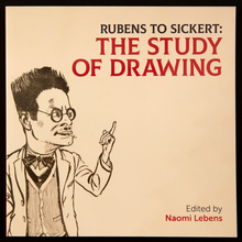 Rubens to Sickert: The Study of Drawing Exhibition Catalogue