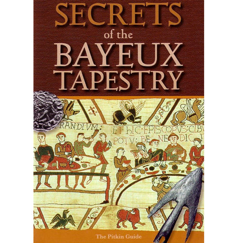 Secrets of the Bayeux Tapestry by Brenda Williams