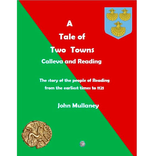 A Tale of Two Towns: Calleva and Reading by John Mullaney